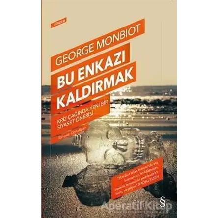 Bu Enkazı Kaldırmak - George Monbiot - Everest Yayınları