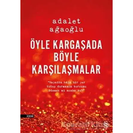 Öyle Kargaşada Böyle Karşılaşmalar - Adalet Ağaoğlu - Everest Yayınları