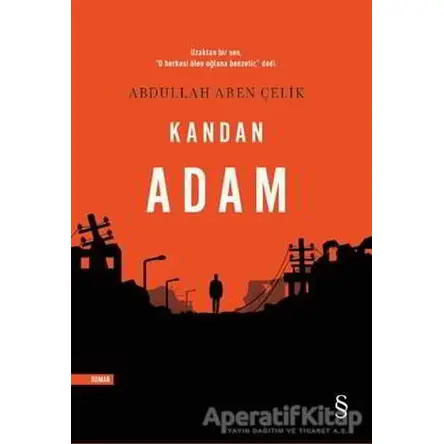 Kandan Adam - Abdullah Aren Çelik - Everest Yayınları