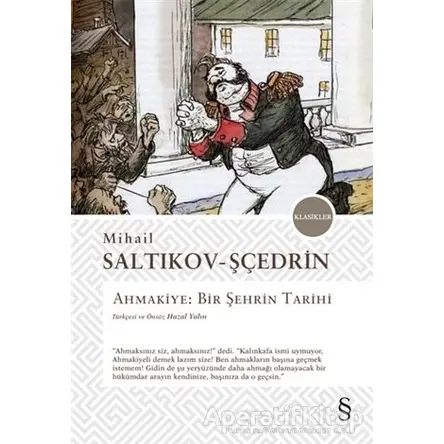 Ahmakiye - Bir Şehrin Tarihi - Mihail Saltıkov Şçedrin - Everest Yayınları