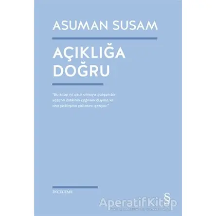 Açıklığa Doğru - Asuman Susam - Everest Yayınları