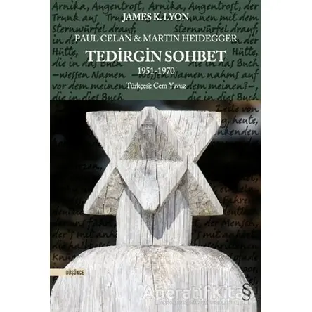 Paul Celan ve Martin Heidegger - Tedirgin Sohbet 1951-1970 - James K. Lyon - Everest Yayınları