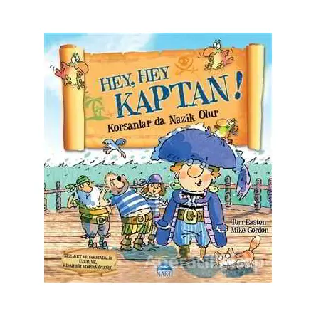Hey, Hey Kaptan! - Mike Gordon - Martı Çocuk Yayınları