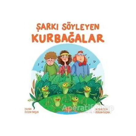 Şarkı Söyleyen Kurbağalar - Özlem Orçun - Martı Çocuk Yayınları