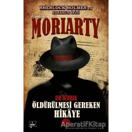 Profesör Moriarty 2 - Öldürülmesi Gereken Hikaye - Kim Newman - Martı Yayınları