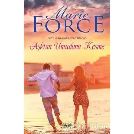 Aşktan Umudunu Kesme - Marie Force - Novella