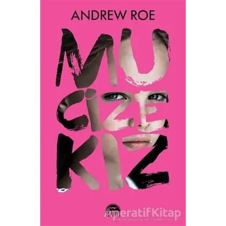 Mucize Kız - Andrew Roe - Martı Yayınları