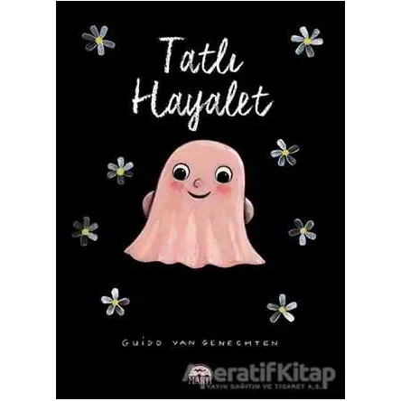 Tatlı Hayalet - Guido Van Genechten - Martı Çocuk Yayınları