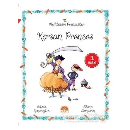 Korsan Prenses - Muhteşem Prensesler - Silvia Roncaglia - Martı Çocuk Yayınları