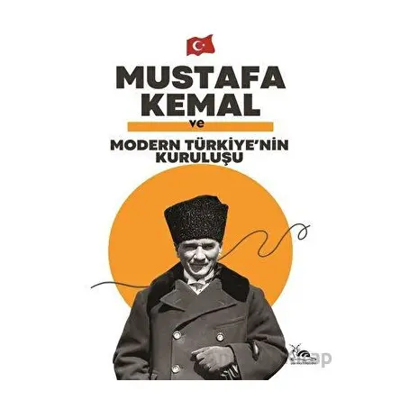 Mustafa Kemal ve Ulusal Bir Devletin Doğuşu - Kolektif - Sarmal Kitabevi