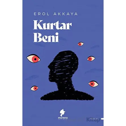 Kurtar Beni - Erol Akkaya - Morena Yayınevi