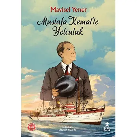 Mustafa Kemal’le Yolculuk - Mavisel Yener - Doğan Çocuk