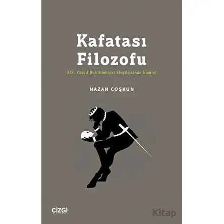 Kafatası Filozofu - XIX. Yüzyıl Rus Edebiyat Eleştirisinde Hamlet