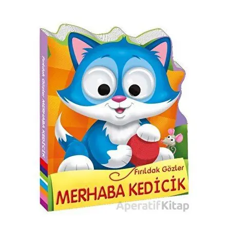 Fırıldak Gözler - Merhaba Kedicik - Kolektif - Beta Kids