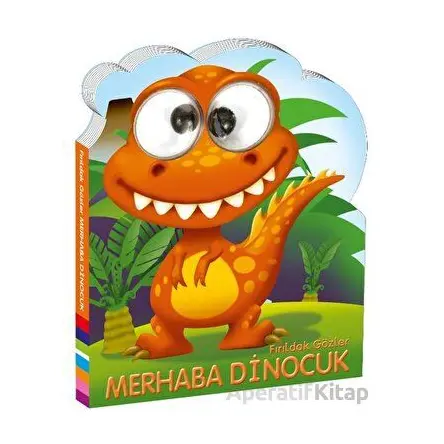 Fırıldak Gözler - Merhaba Dinocuk - Kolektif - Beta Kids