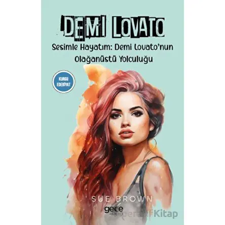 Demi Lovato - Sue Brown - Gece Kitaplığı
