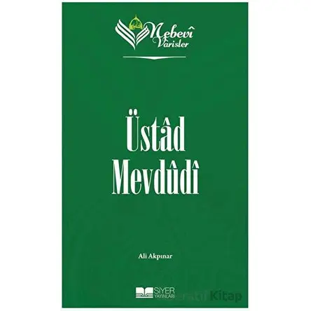 Üstad Mevdudi - Nebevi Varisler 94 - Ali Akpınar - Siyer Yayınları