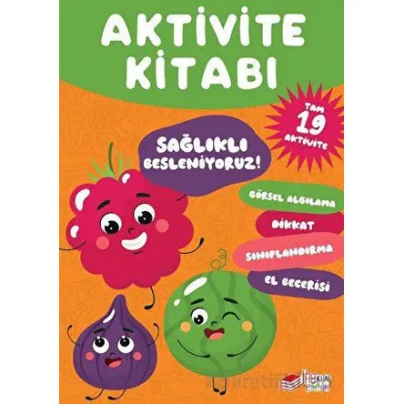 Aktivite Kitabı: Sağlıklı Besleniyoruz - Kolektif - The Kitap Çocuk
