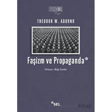 Faşizm ve Propaganda - Theodor W. Adorno - Sel Yayıncılık