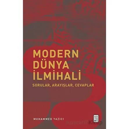 Modern Dünya İlmihali - Muhammed Yazıcı - Ketebe Yayınları