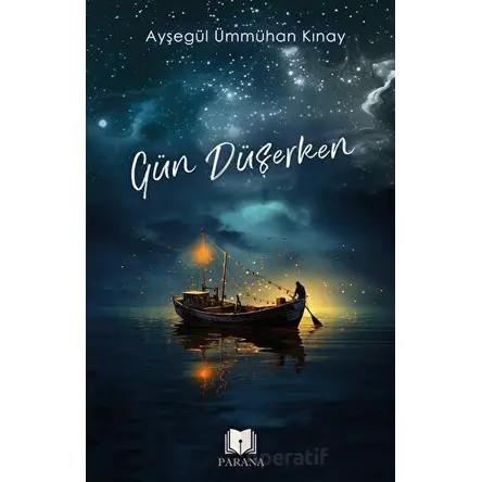 Gün Düşerken - Ayşegül Ümmühan Kınay - Parana Yayınları