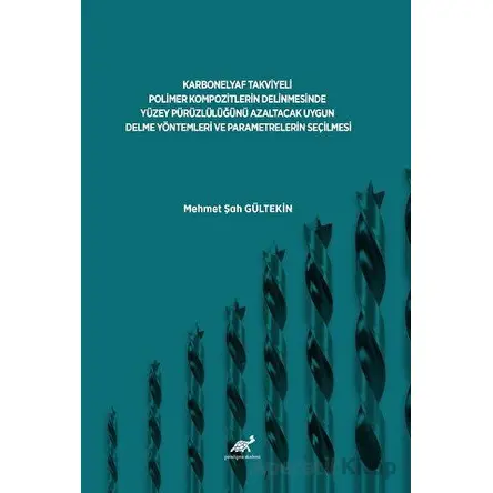 Karbonelyaf Takviyeli Polimer Kompozitlerin Delinmesinde Yüzey Pürüzlülüğünü Azaltacak Uygun Delme Y