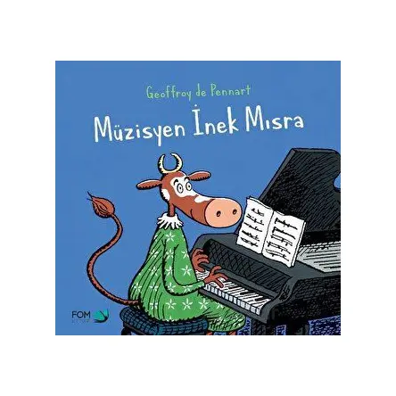 Müzisyen İnek Mısra - Geoffroy de Pennart - FOM Kitap