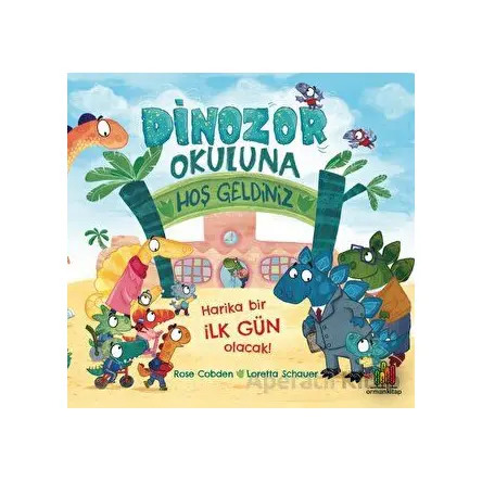 Dinozor Okuluna Hoş Geldiniz - Rose Cobden - Orman Kitap