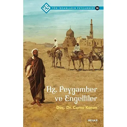 Hz. Peygamber ve Engelliler - Tüm İnsanların Peygamberi 10 - Cuma Karan - Beyan Yayınları