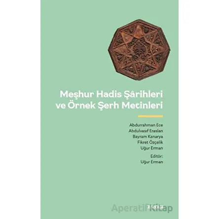 Meşhur Hadis Şarihleri ve Örnek Şerh Metinler - Kolektif - Beyan Yayınları