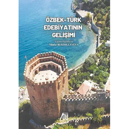 Özbek-Türk Edebiyatını Gelişimi - Nilufar Rukhillayeva - Baygenç Yayıncılık