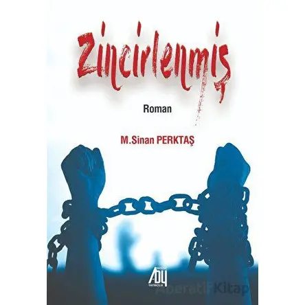 Zincirlenmiş - M. Sinan Perktaş - Baygenç Yayıncılık