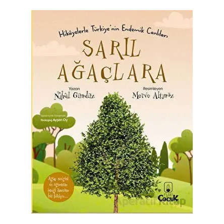 Hikayelerle Türkiye’nin Endemik Canlıları Sarıl Ağaçlara - Nihal Gündüz - Floki Çocuk
