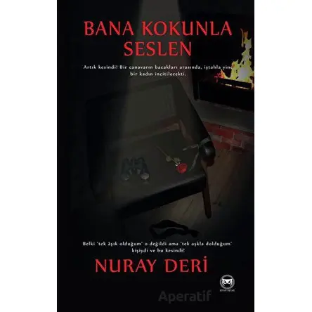 Bana Kokunla Seslen - Nuray Deri - Siyah Beyaz Yayınları