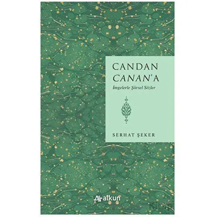 Candan Canan’a İmgelerle Şiirsel Sözler - Serhat Şeker - Alkun Kitap