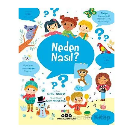 Neden Nasıl? - 5 Yaş - Aurelie Desfour - Yapı Kredi Yayınları