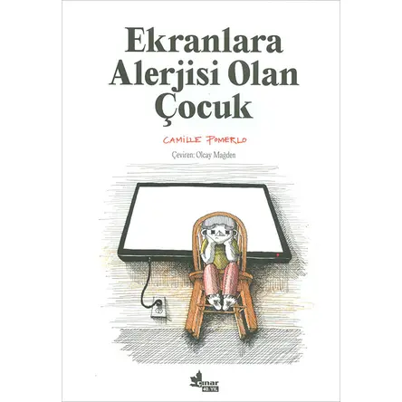 Ekranlara Alerjisi Olan Çocuk - Camille Polermo - Çınar Yayınları