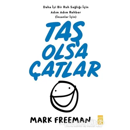 Taş Olsa Çatlar - Mark Freeman - Timaş Yayınları