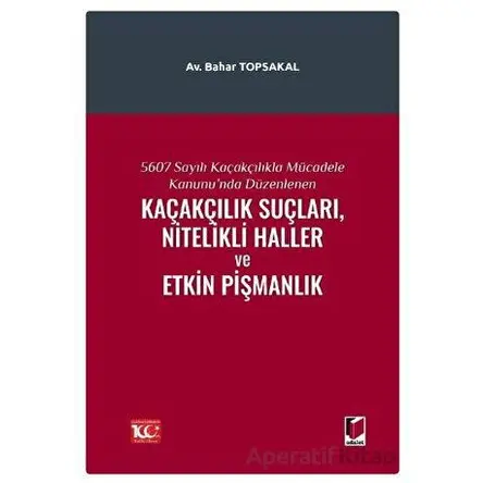 5607 Sayılı Kaçakçılıkla Mücadele Kanununda Düzenlenen Kaçakçılık Suçları, Nitelikli Haller ve Etkin