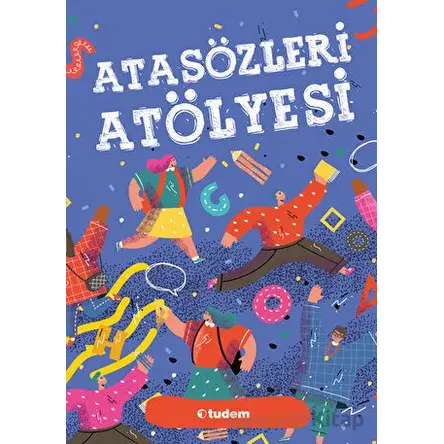 Atasözleri Atölyesi - Kolektif - Tudem Yayınları