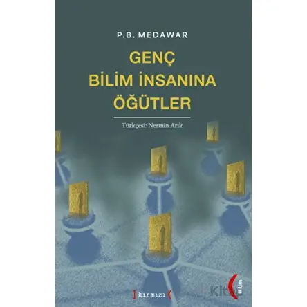 Genç Bilim İnsanına Öğütler - Peter Brian Medawar - Kırmızı Yayınları