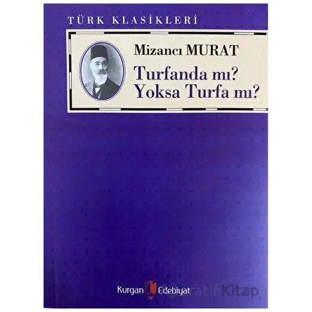 Turfanda Mı? Yoksa Turfa Mı? - Mizancı Murat - Kurgan Edebiyat