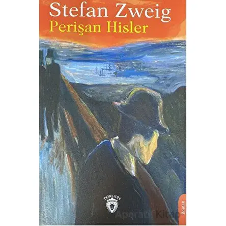 Perişan Hisler - Stefan Zweig - Dorlion Yayınları