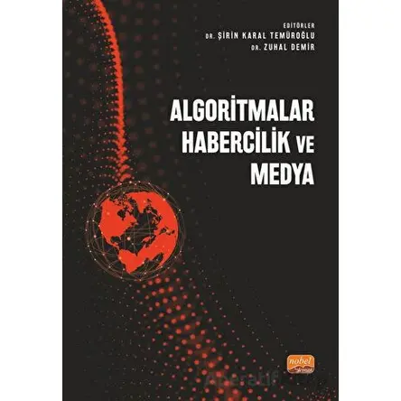 Algoritmalar, Habercilik ve Medya - Kolektif - Nobel Bilimsel Eserler