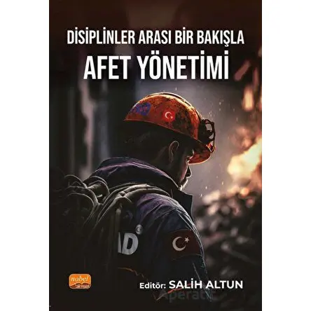 Disiplinler Arası Bir Bakışla Afet Yönetimi - Kolektif - Nobel Bilimsel Eserler
