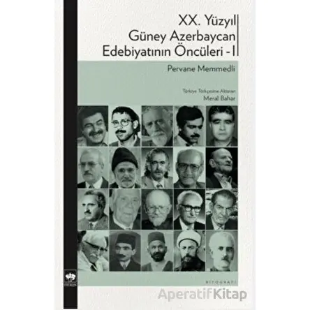 XX. Yüzyıl Güney Azerbaycan Edebiyatının Öncüleri - I - Pervane Memmedli - Ötüken Neşriyat