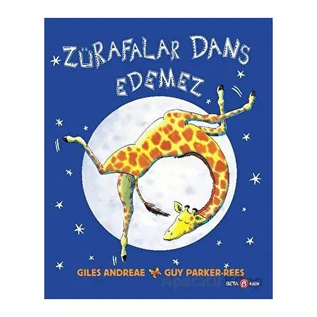 Zürafalar Dans Edemez - Giles Andreae - Beta Kids