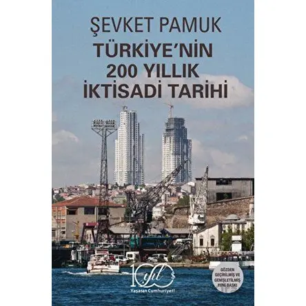 Türkiyenin 200 Yıllık İktisadi Tarihi - Şevket Pamuk - İş Bankası Kültür Yayınları