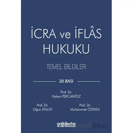 İcra ve İflas Hukuku Temel Bilgiler - Oğuz Atalay - On İki Levha Yayınları