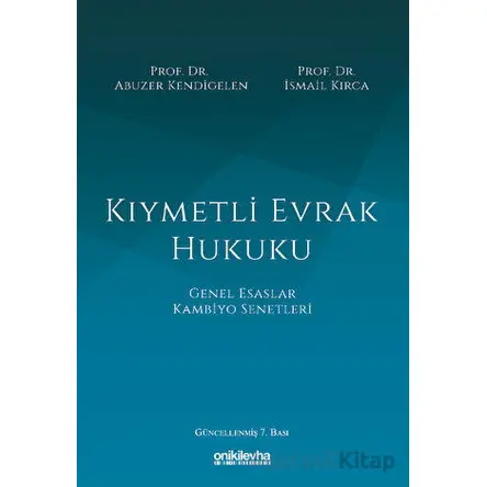 Kıymetli Evrak Hukuku - Abuzer Kendigelen - On İki Levha Yayınları
